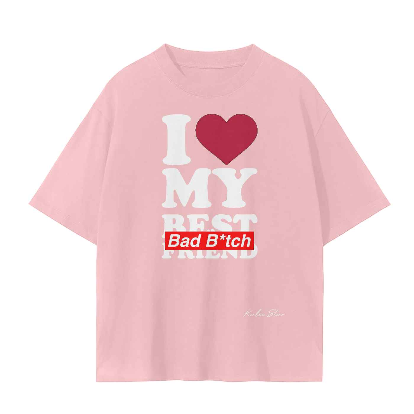 I Love My Bad Btch Unisex Seamless T-Shirt
